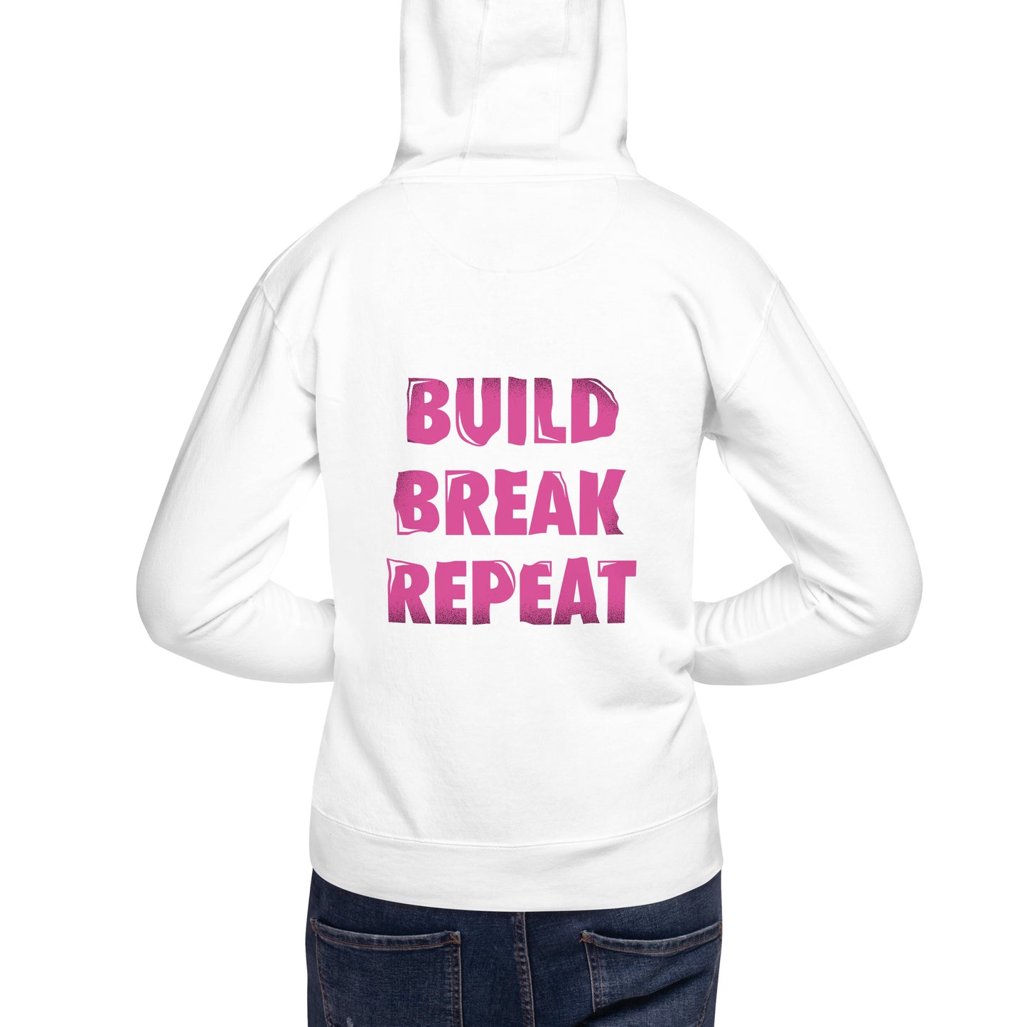 Build, Break, Repeat Unisex Hoodie