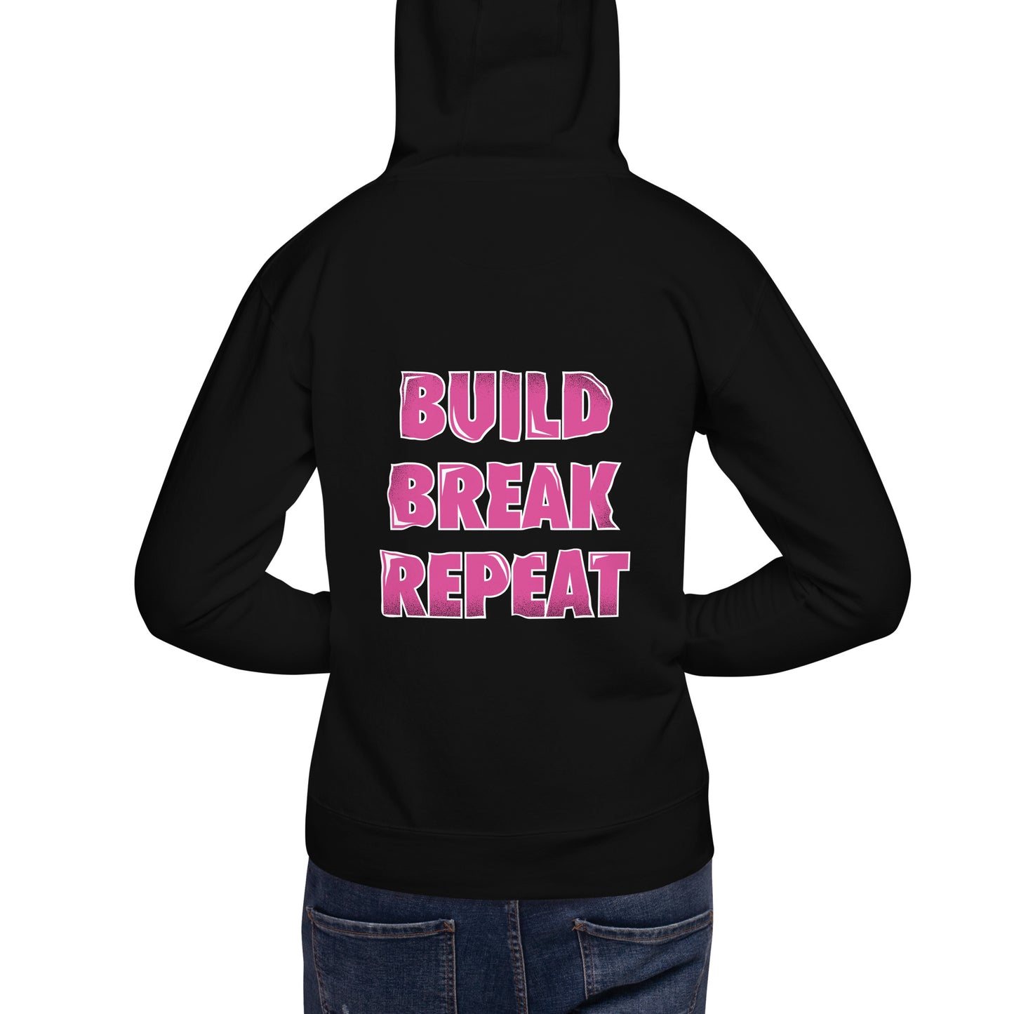 Build, Break, Repeat Unisex Hoodie