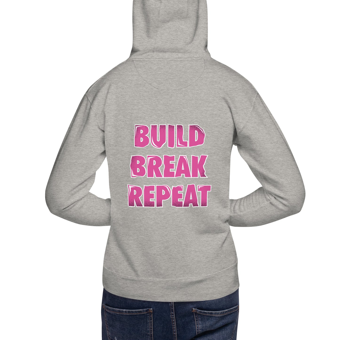 Build, Break, Repeat Unisex Hoodie